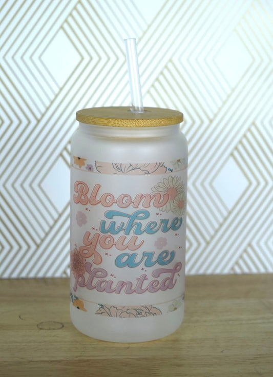 Bloom Where You Are Planted Glass Tumbler